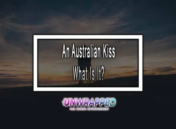 An Australian Kiss What Is It?